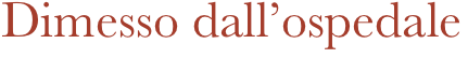 Dimesso dall’ospedale